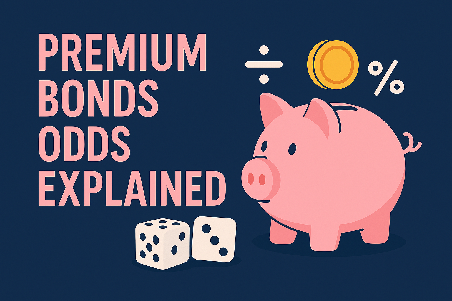 Premium Bonds Odds Explained: What Are Your Chances of Winning?